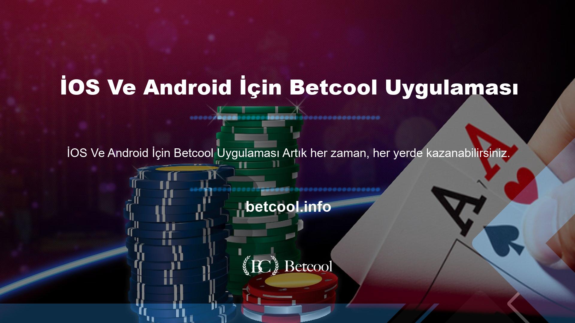 Bu, Betcool iOS ve Android uygulamaları aracılığıyla mümkündür